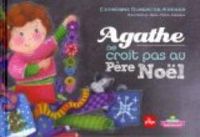 Couverture du livre Agathe ne croit pas au Père Noël - Catherine Dumonteil Kremer - Marie Pierre Emorine