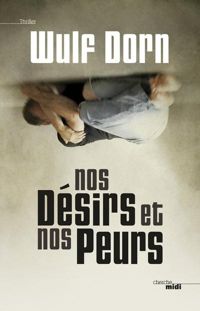 Couverture du livre Nos désirs et nos peurs - Wulf Dorn