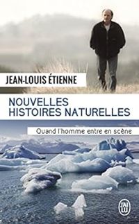 Couverture du livre Nouvelles histoires naturelles - Jean Louis Etienne