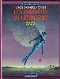 Couverture du livre Les habitants du crépuscule - Caza 