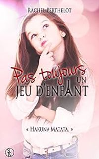 Couverture du livre Pas toujours un jeu d'enfant - Rachel Berthelot