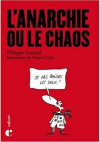 Philippe Godard - L'anarchie ou le chaos