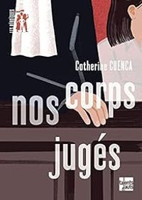 Catherine Cuenca - Nos corps jugés