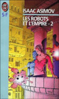 Isaac Asimov - Les Robots et l'empire