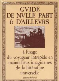 Couverture du livre Guide de nulle part et d'ailleurs  - Alberto Manguel - Gianni Guadalupi