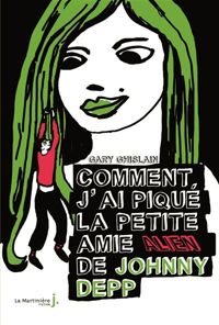 Couverture du livre Comment j'ai piqué la petite amie alien de Johnny - Gary Ghislain