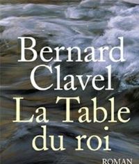 Couverture du livre La Table du roi - Bernard Clavel