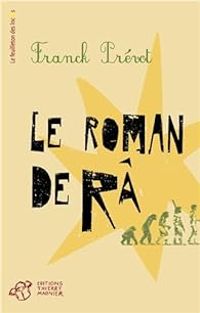 Couverture du livre Le roman de Râ - Franck Prevot