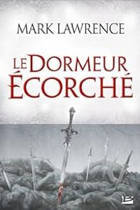 Mark Lawrence - Le dormeur écorché