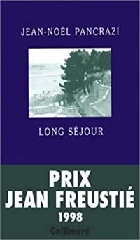 Couverture du livre Long séjour - Jean Nol Pancrazi