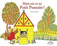 Pat Hutchins - Mais où es-tu Petit Poussin ?
