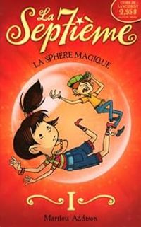 Couverture du livre La sphère magique - Marilou Addison