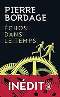 Pierre Bordage - Échos dans le temps