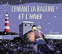 Couverture du livre L'enfant, la baleine et l'hiver - Benji Davies