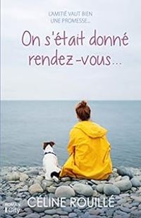 Celine Rouille - On s'était donné rendez-vous...