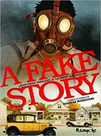 Couverture du livre A fake story - Laurent Galandon - Jean Denis Pendanx