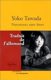 Yoko Tawada - Narrateurs sans âmes