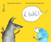 Couverture du livre 'A table !' - Geraldine Collet - Estelle Billon Spagnol