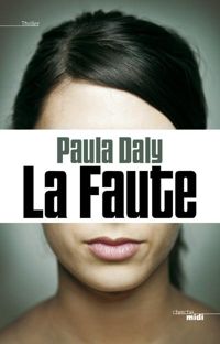 Couverture du livre La Faute - Paula Daly