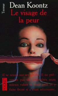 Couverture du livre VISAGE DE LA PEUR - Dean Koontz