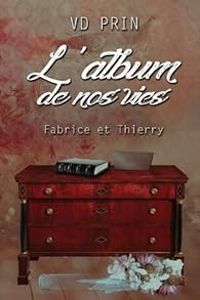 Couverture du livre Fabrice & Thierry : l'album de nos vies. - V D Prin