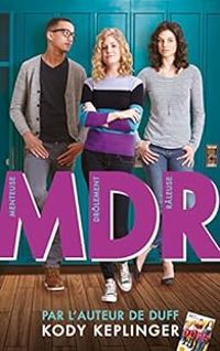 Couverture du livre MDR : Menteuse Drôlement Râleuse - Kody Keplinger