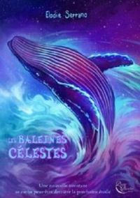 Couverture du livre Les baleines célestes - Lodie Serrano