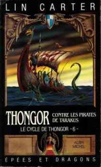 Lin Carter - Thongor contre les pirates de Tarakus