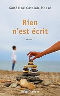 Couverture du livre Rien n'est écrit - Sandrine Catalan Masse