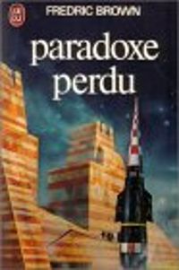 Couverture du livre Paradoxe perdu : Science fiction - Fredric Brown