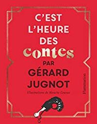 Couverture du livre C'est l'heure des contes - Gerard Jugnot