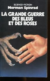 Couverture du livre La grande guerre des bleus et des roses - Norman Spinrad