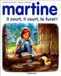 Gilbert Delahaye - Martine, il court, il court, le furet!