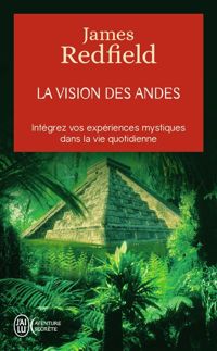 Couverture du livre La Vision des Andes - James Redfield