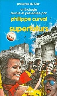 Couverture du livre Superfuturs - Philippe Curval - Cedric Debarbieux