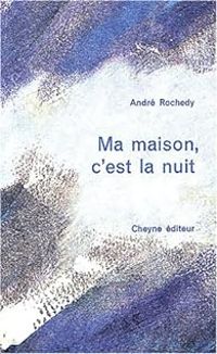 Couverture du livre Ma maison, c'est la nuit - Martine Mellinette - Andre Rochedy