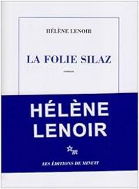 Helene Lenoir - La folie Silaz