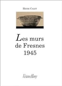 Couverture du livre Les murs de Fresnes - Henri Calet