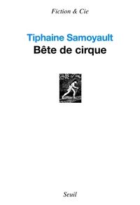 Tiphaine Samoyault - Bête de cirque