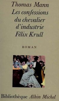 Couverture du livre Les confessions du chevalier d'industrie Félix Krull - Thomas Mann