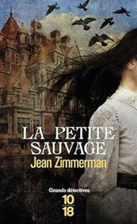 Couverture du livre La petite sauvage - Jean Zimmerman