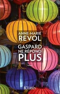 Couverture du livre Gaspard ne répond plus - Anne Marie Revol