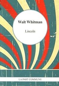 Walt Whitman - Lincoln