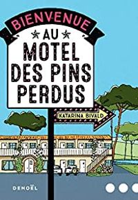 Couverture du livre Bienvenue au motel des Pins perdus - Katarina Bivald