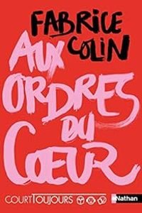 Fabrice Colin - Aux ordres du coeur