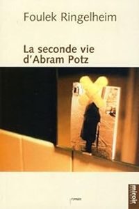 Foulek Ringelheim - La seconde vie d'Abram Potz