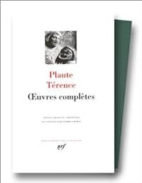 Couverture du livre Plaute Térence - Oeuvres complètes - Plaute  - Terence 