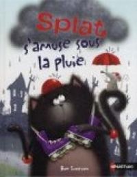 Rob Scotton - Splat s'amuse sous la pluie