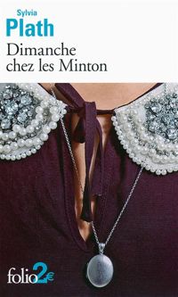 Sylvia Plath - Dimanche chez les Minton et autres nouvelles