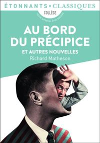 Couverture du livre Au bord du précipice et autres nouvelles de Richard Matheson - Richard Matheson